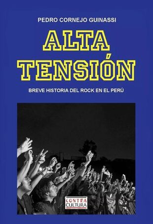 Alta tension: breve historia del rock en el Perú
