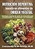 Nutrición deportiva basada en alimentos de origen vegetal by Enette Larson-Meyer