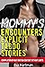 Mommy's Encounters Explicit Taboo Stories - Compilation Of Mi... by Eva Hartman