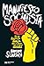 Manifiesto Socialista: Por una política radical en un mundo que se volvió invivible (Biblioteca Básica del Pensamiento Socialista) (Spanish Edition)