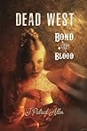 Dead West: Bond of Blood (Dead West, vol. 2)