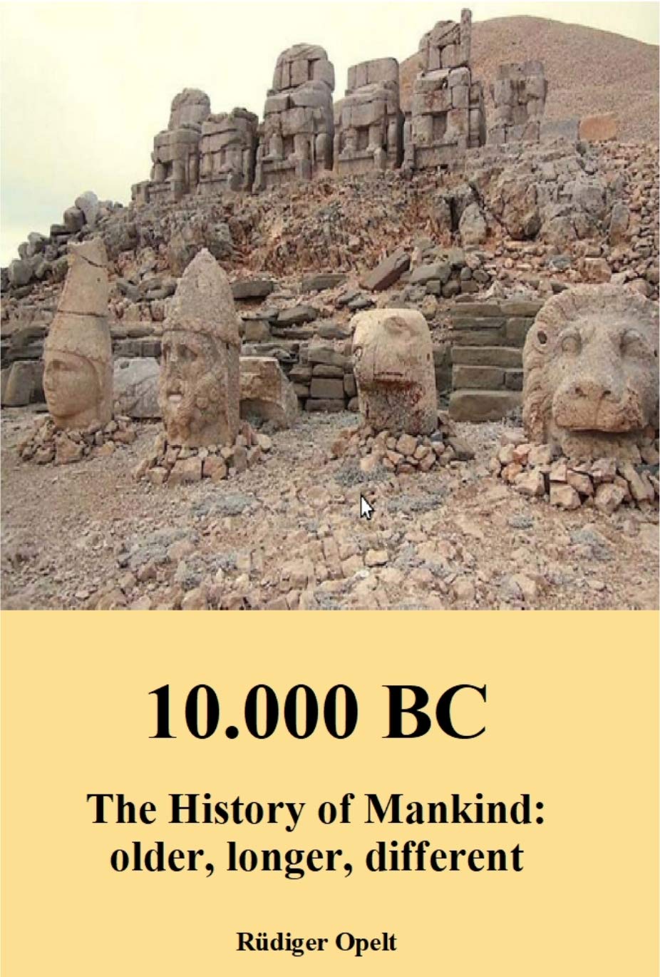 10,000 BC: The History of Mankind: older, longer, different (Kindle Edition)