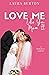 Love Me Like You Mean It: A Sweet Romantic Comedy (Be My Fake Fiancé)
