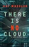 There is No Cloud by Kat Wheeler