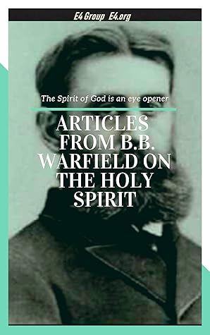 Articles from B.B. Warfield on the Holy Spirit