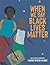 When We Say Black Lives Matter by Maxine Beneba Clarke