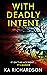 With Deadly Intent by K.A.  Richardson