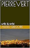 PIERREVERT : urbi & orbi (French Edition) PIERREVERT : urbi & orbi (French Edition)