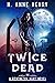 Twice Dead (The Remington H...