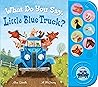 What Do You Say, Little Blue Truck? Sound Book