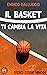 Il basket ti cambia la vita: Dodici storie minors