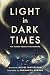 Light in Dark Times: The Human Search for Meaning (ethnoGRAPHIC)