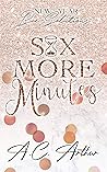 Six More Minutes:...