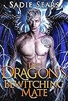 The Dragon's Bewitching Mate by Sadie Sears