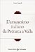 L'umanesimo italiano da Petrarca a Valla