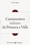 L'umanesimo italiano da Petrarca a Valla L'umanesimo italiano da Petrarca a Valla