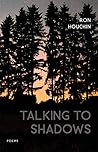 Talking to Shadow...