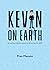 Kevin on Earth: An Extra-Terrestrial’s Account of Life on Earth in 2020