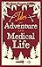 Tales Of Adventure And Medical Life