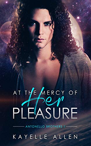 At the Mercy of Her Pleasure (Antonello Brothers #1)