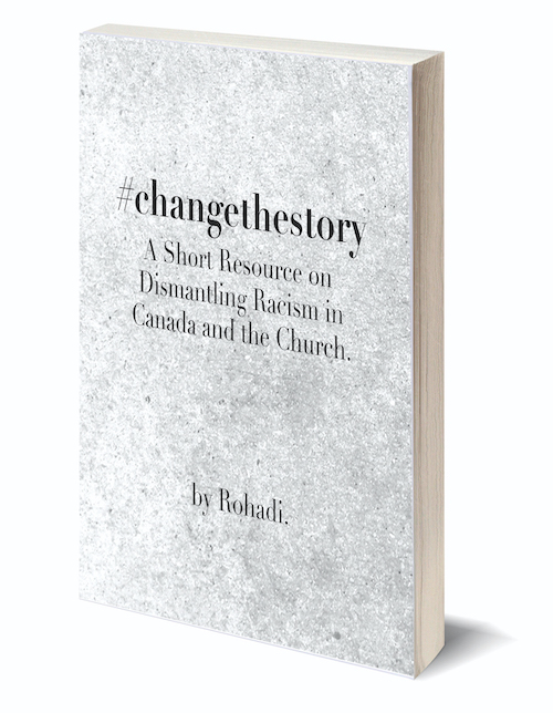 Change the Story: A Small Resource on Racism, Canada, and the Church.
