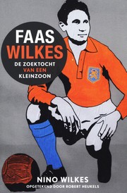 Faas Wilkes De zoektocht van een kleinzoon