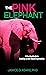 The Pink Elephant: A Practi...