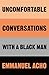Uncomfortable Conversations With a Black Man