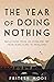The Year of Doing Nothing: Reflections from an overland trip from Hong Kong to Patagonia