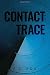 Contact Trace by Forrester C. Fox