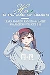 How To Draw Anime...