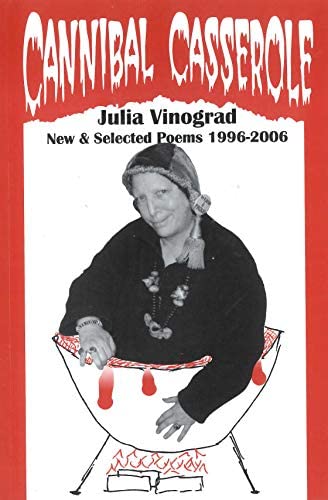 Cannibal Casserole: New and Selected Poems 1996 - 2006 (Paperback)