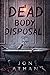 Dead Body Disposal