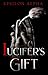 Lucifer's Gift by EpsilonAlpha