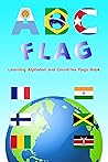 ABC Flag: Learning Alphabet and Countries Flags Book: Gift Ideas for Holiday