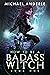How to be a Badass Witch by Michael Anderle