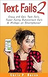 Text Fails 2: Crazy and Epic Text Fails, Super Funny Autocorrect Fails and Mishaps on Smartphone!