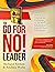 The Go for No! Leader: How ...