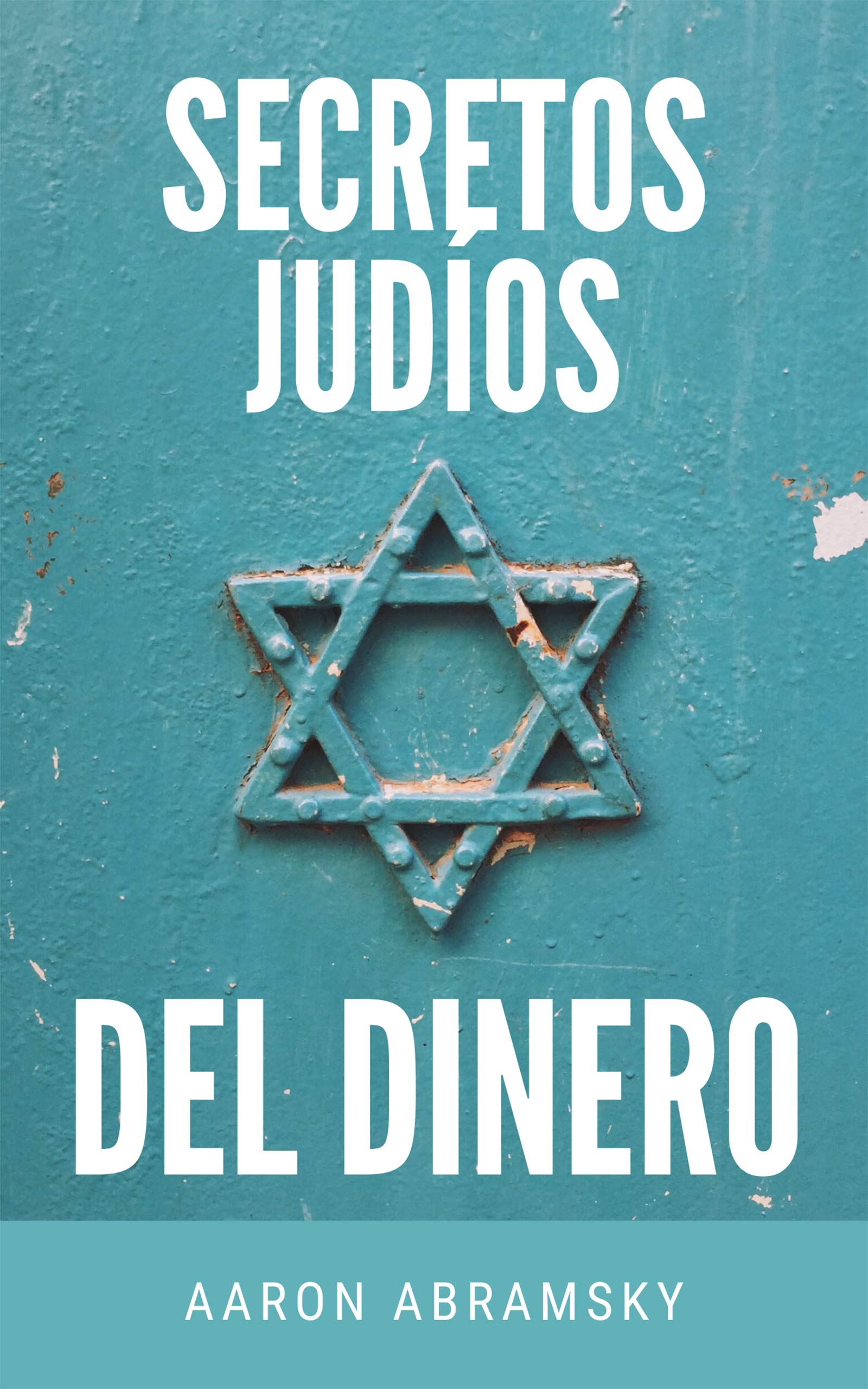 SECRETOS JUDÍOS DEL DINERO: Aprende cómo ganar dinero a través de la tradición judía y conoce los secretos y los principios que les llevan a generar riqueza ... éxito en los negocios (Kindle Edition)