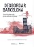 Desbordar Barcelona by Grup de Treball Desbordes d... Desbordar Barcelona by Grup de Treball Desbordes d...