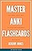 Master Anki Flashcards - The Smart, Savvy Way to Study and Re... by Jeremy P. Jones