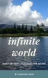 Infinite World by Rishika  Jain