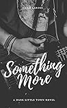 Something More (Dark Little Town #3)