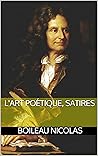L'Art Poétique, Satires (French Edition)