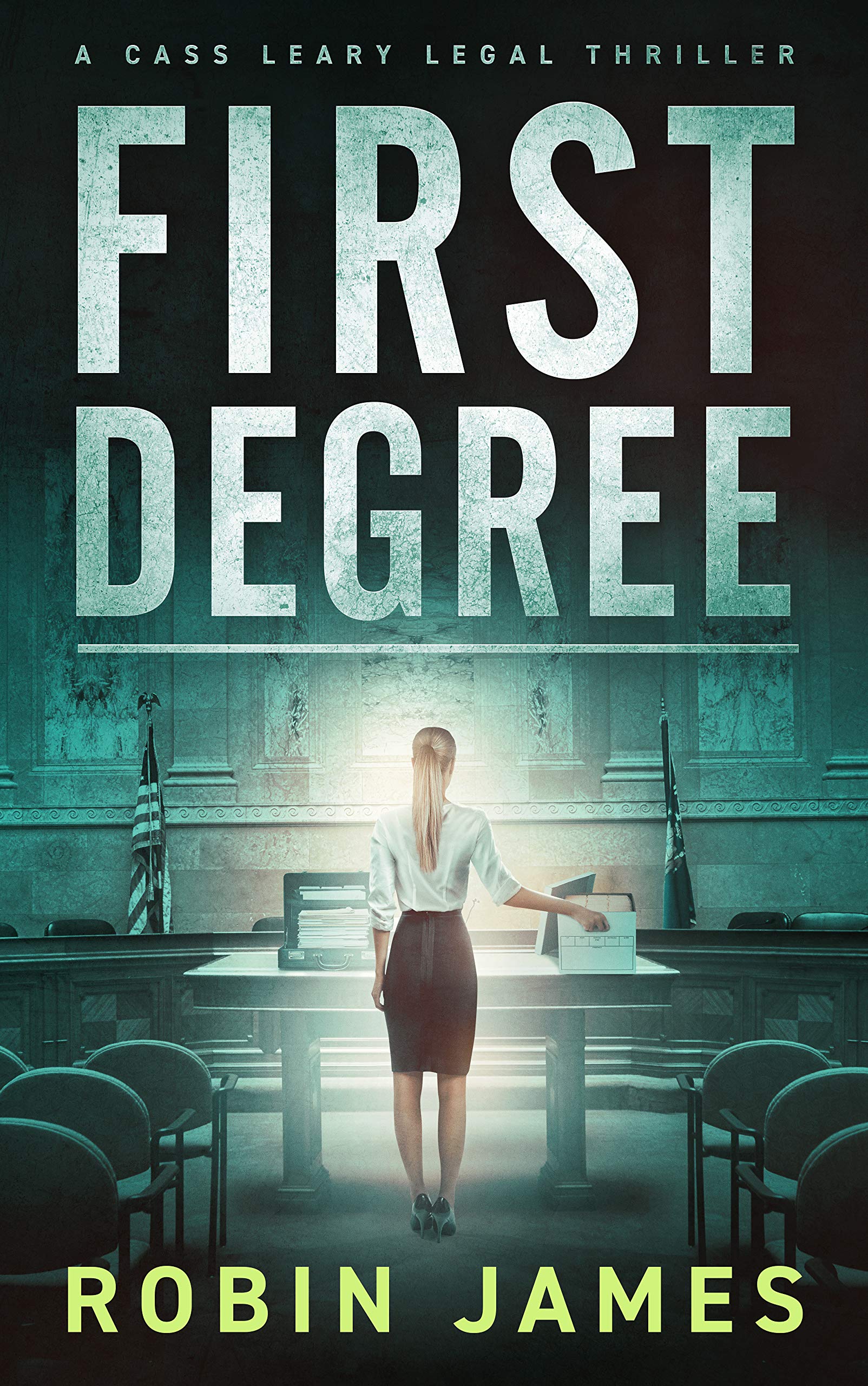 First Degree (Cass Leary Legal Thriller #7)