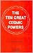 The Ten Great Cosmic Powers