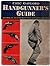 Handgunner's Guide: Including the Art of the Quick-Draw and Combat Shooting