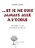 ...Et je ne suis jamais allé à l'école: Histoire d'une enfance heureuse (French Edition)