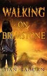 Walking on Brimstone