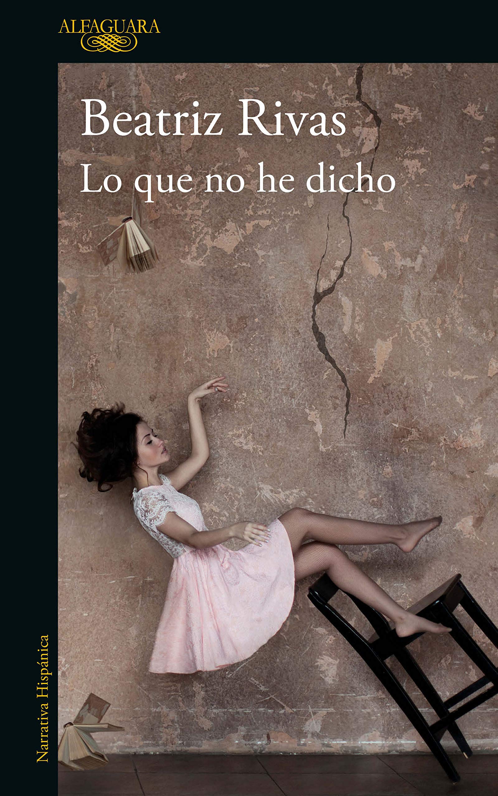 Lo que no he dicho (Spanish Edition)